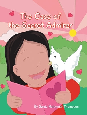 The Case of the Secret Admirer by Thompson, Sandy Heitmeier