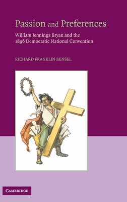 Passion and Preferences by Bensel, Richard Franklin