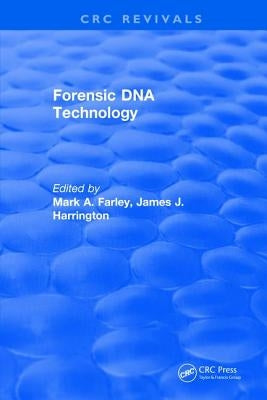 Forensic DNA Technology by Farley, Mark A.