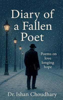 Diary of a fallen poet by Choudhary, Ishan
