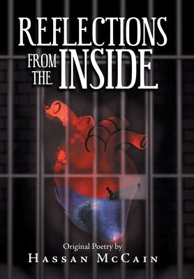 Reflections from the Inside: Original Poetry by Hassan Mccain by McCain, Hassan