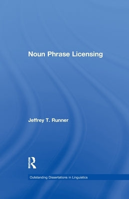 Noun Phrase Licensing by Runner, Jeffrey T.