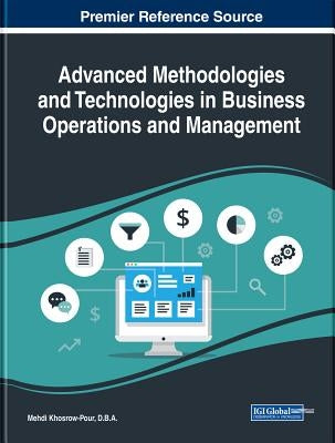 Advanced Methodologies and Technologies in Business Operations and Management, 2 volume by Khosrow-Pour, D. B. a. Mehdi