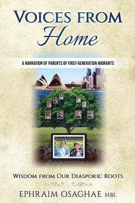 Voices from Home: Wisdom from Our Diasporic Roots by Osaghae, Ephraim