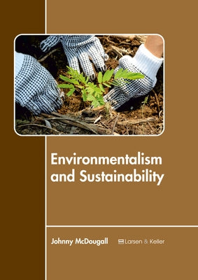 Environmentalism and Sustainability by McDougall, Johnny