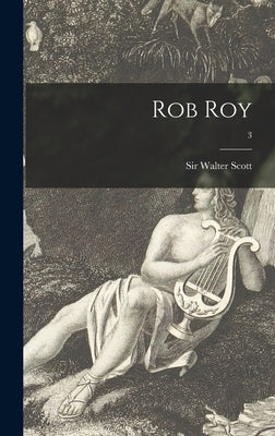 Rob Roy; 3 by Scott, Walter