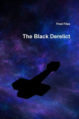 The Black Derelict by Files, Fred
