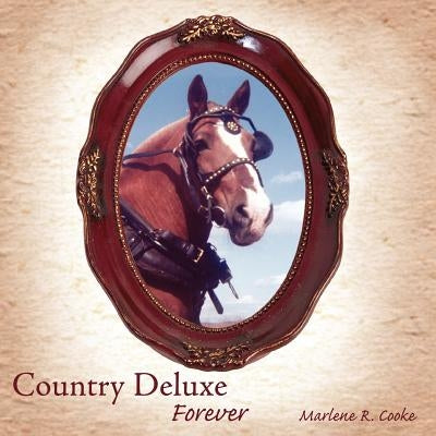Country Deluxe: Forever by Cooke, Marlene R.