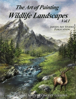 The Art of Painting Wildlife Landscapes by Studio, Jansen Art
