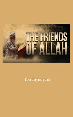 The Friends of Allah by Al-Imam Ibn Taymiyyah