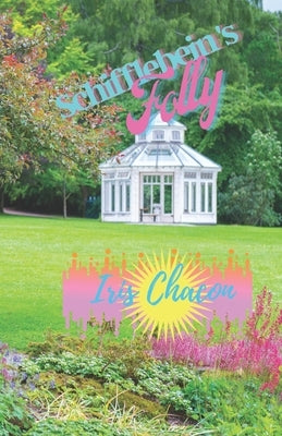 Schifflebein's Folly by Chacon, Iris