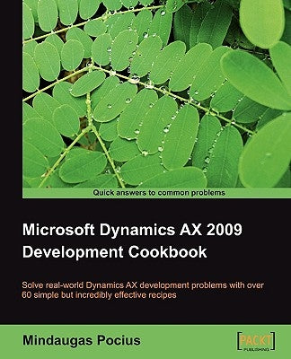 Microsoft Dynamics Ax 2009 Development Cookbook by Pocius, Mindaugas