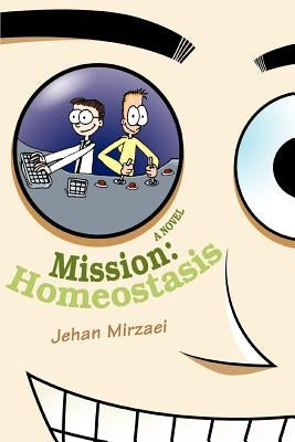Mission: Homeostasis by Mirzaei, Jehan
