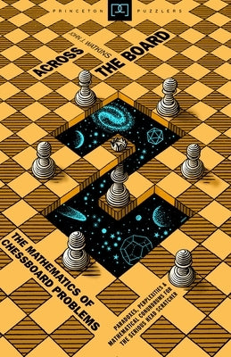 Across the Board: The Mathematics of Chessboard Problems by Watkins, John J.