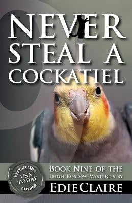 Never Steal a Cockatiel by Claire, Edie
