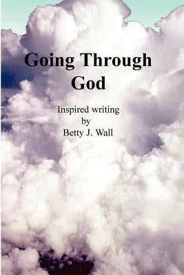 Going Through God by Wall, Betty