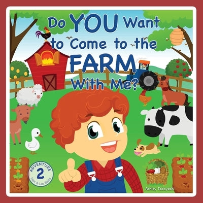 Do You Want to Come to the Farm With Me? by Tadayeski, Ashley
