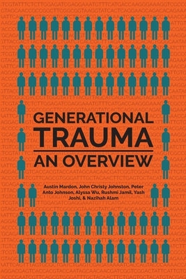 Generational Trauma: An Overview by Johnston, John Christy