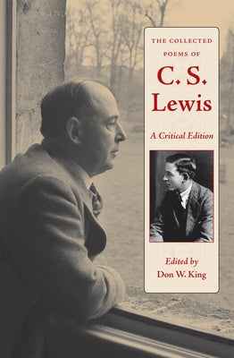 The Collected Poems of C. S. Lewis: A Critical Edition by King, Don W.