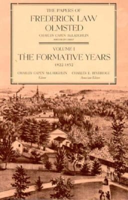 The Papers of Frederick Law Olmsted: The Formative Years, 1822-1852 by Olmsted, Frederick Law