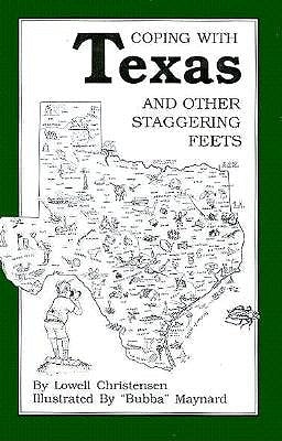 Coping with Texas and Other Staggering Feets by Christensen, Lowell