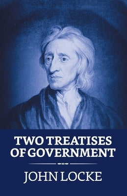 Two Treatises of Government by Locke, John