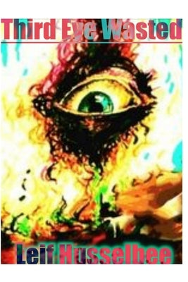 Third Eye Wasted by Graff, Gretchen