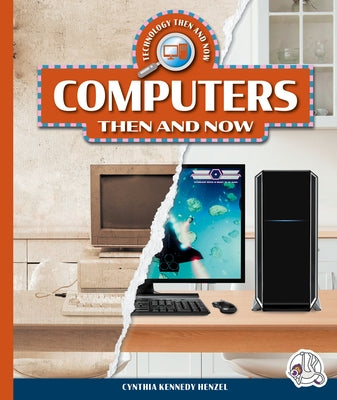Computers Then and Now by Henzel, Cynthia Kennedy