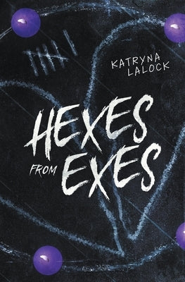 Hexes From Exes by Lalock, Katryna
