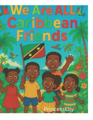 We are ALL Caribbean friends by Elly, Princess