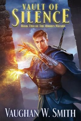 Vault of Silence by Smith, Vaughan W.