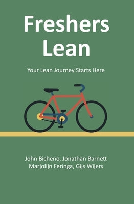 Freshers Lean: Your Lean Journey Starts Here by Bicheno, John