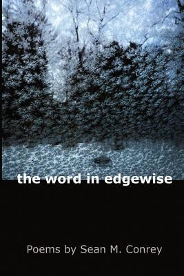 The Word in Edgewise by Conrey, Sean M.
