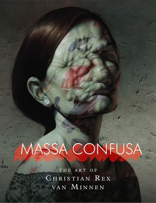 Massa Confusa (Collector's Edition): The Art of Christian Rex Van Minnen by Van Minnen, Christian Rex