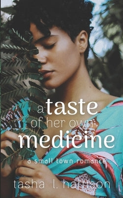 A Taste of Her Own Medicine by L. Harrison, Tasha
