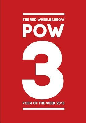 The Red Wheelbarrow POW 3 Poem of the Week 2018 by Wheelbarrow Poets, Red