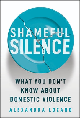 Shameful Silence by Lozano, Alexandra