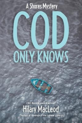 Cod Only Knows by MacLeod, Hilary