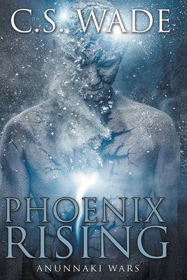 Phoenix Rising by Wade, C. S.