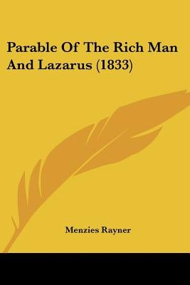Parable Of The Rich Man And Lazarus (1833) by Rayner, Menzies