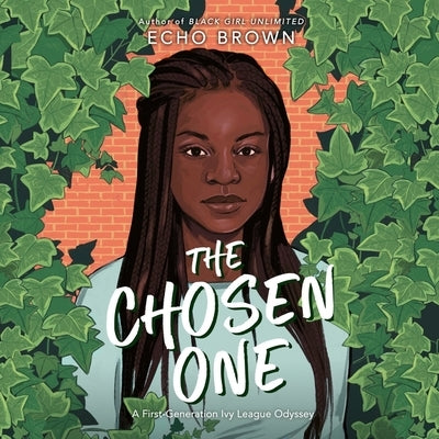 The Chosen One: A First-Generation Ivy League Odyssey by Brown, Echo