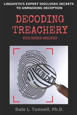 Decoding Treachery: With Shield Analysis by Tunnell, Dale L.