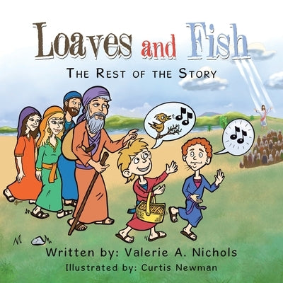 Loaves and Fish: The Rest of the Story by Nichols, Valerie A.