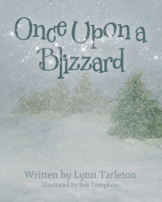 Once Upon a Blizzard by Tarleton, Lynn