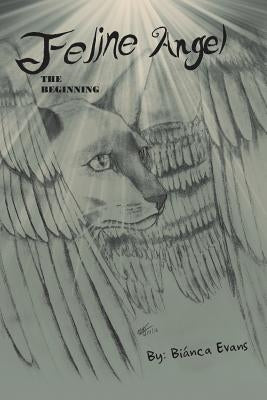 Feline Angel: The Beginning by Evans, Biánca