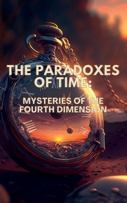 The Paradoxes of Time by Goel, Shivam