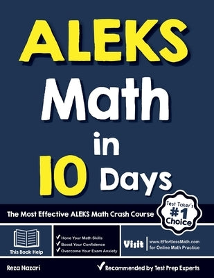 ALEKS Math in 10 Days: The Most Effective ALEKS Math Crash Course by Nazari, Reza