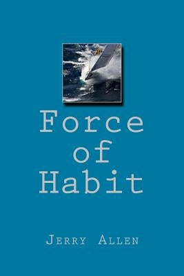 Force of Habit by Allen, Jerry