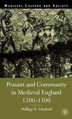 Peasant and Community in Medieval England, 1200-1500 by Schofield, P.