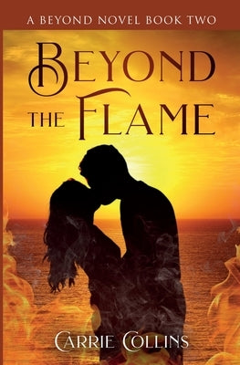 Beyond the Flame by Collins, Carrie